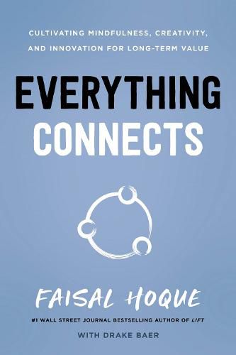 Everything Connects: Cultivating Mindfulness, Creativity, and Innovation for Long-Term Value (Second Edition)