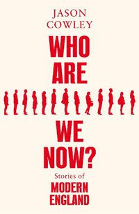 Cover image for Who Are We Now?: Stories of Modern England