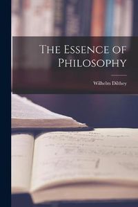 Cover image for The Essence of Philosophy