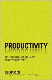 Cover image for Productivity: Get Motivated, Get Organised and Get Things Done