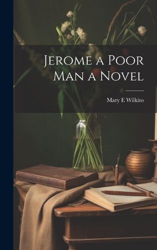 Cover image for Jerome a Poor Man a Novel