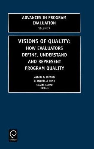 Cover image for Visions of Quality: How Evaluators Define, Understand, and Represent Program Quality