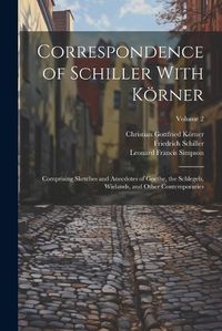 Cover image for Correspondence of Schiller With Koerner