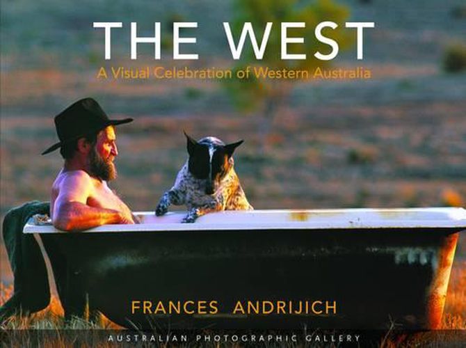 Cover image for The West: A Visual Celebration of Western Australia