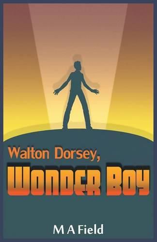 Cover image for Walton Dorsey, Wonder Boy