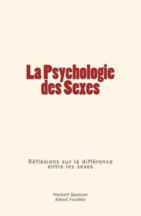 Cover image for La Psychologie des Sexes: Reflexions sur la difference entre les sexes