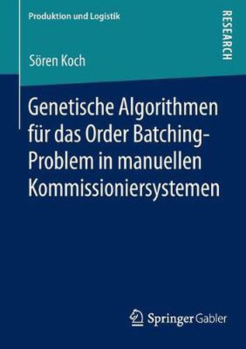 Cover image for Genetische Algorithmen Fur Das Order Batching-Problem in Manuellen Kommissioniersystemen