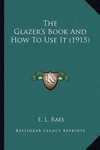 Cover image for The Glazer's Book and How to Use It (1915)