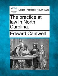 Cover image for The practice at law in North Carolina.