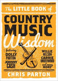Cover image for The Little Book of Country Music Wisdom