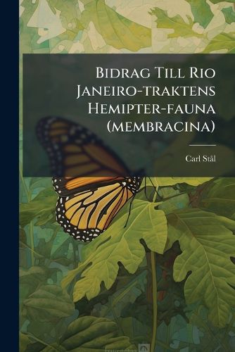 Cover image for Bidrag Till Rio Janeiro-Traktens Hemipter-Fauna (Membracina)
