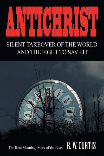 Cover image for Antichrist Silent Takeover of the World and the Fight to Save It