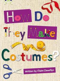 Cover image for Bug Club Independent Non Fiction Year 3 Brown A How Do They Make ..... Costumes