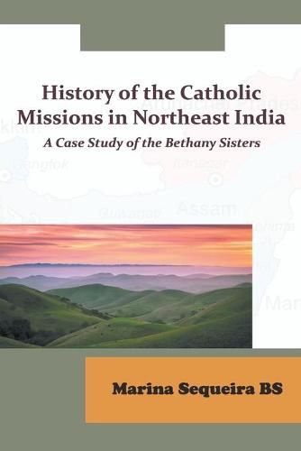 Cover image for History of the Catholic Missions in Northeast India