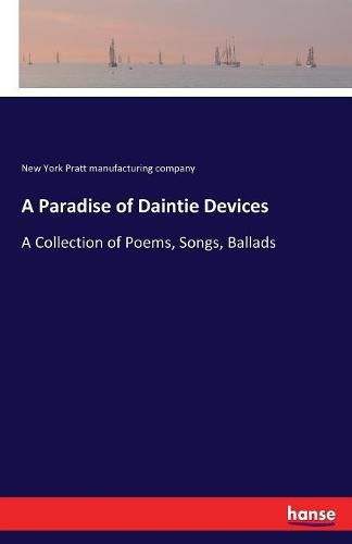 Cover image for A Paradise of Daintie Devices: A Collection of Poems, Songs, Ballads