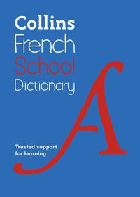 Cover image for Collins French School Dictionary: Trusted Support for Learning