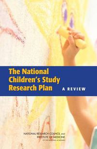 Cover image for The National Children's Study Research Plan: A Review