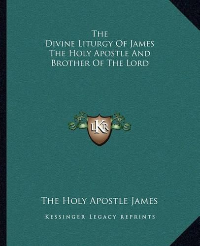 Cover image for The Divine Liturgy of James the Holy Apostle and Brother of the Lord