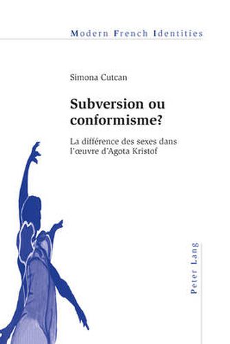 Cover image for Subversion ou conformisme ?: La difference des sexes dans l'oeuvre d'Agota Kristof