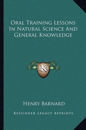 Cover image for Oral Training Lessons in Natural Science and General Knowledge