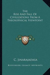 Cover image for The Rise and Fall of Civilizations from a Theosophical Viewpoint