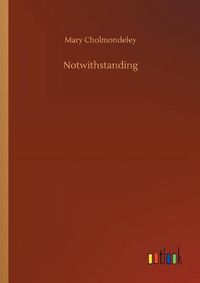 Cover image for Notwithstanding