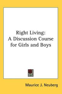 Cover image for Right Living: A Discussion Course for Girls and Boys