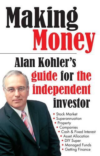 Cover image for Making Money: Alan Kohler's Guide For The Independent Investor