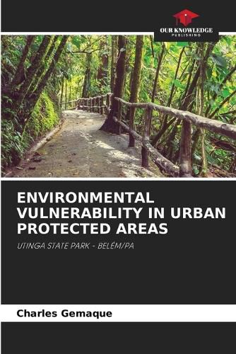 Cover image for Environmental Vulnerability in Urban Protected Areas