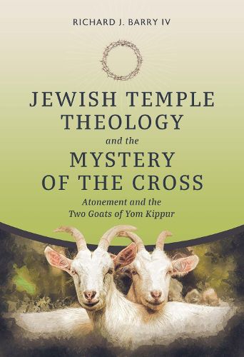 Jewish Temple Theology and the Mystery of the Cross