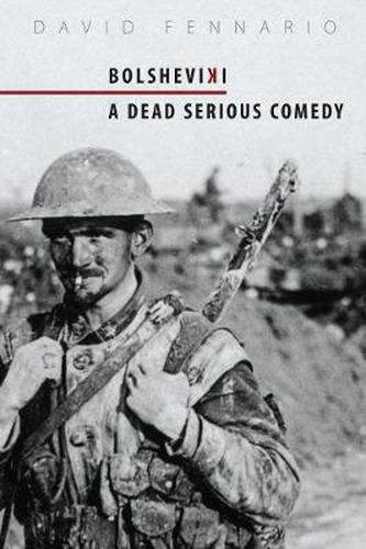 Bolsheviki: A Dead Serious Comedy