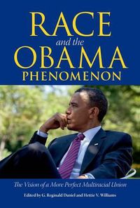 Cover image for Race and the Obama Phenomenon: The Vision of a More Perfect Multiracial Union