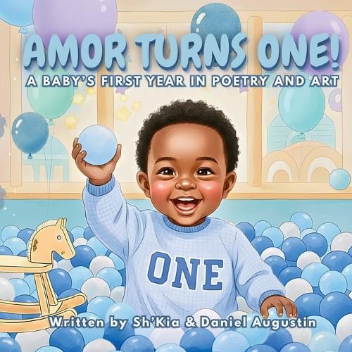 Cover image for Amor Turns One! A Baby's First Year in Poetry and Art