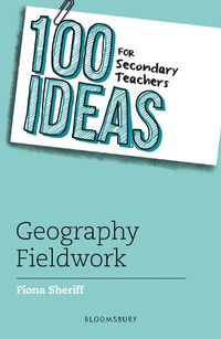 Cover image for 100 Ideas for Secondary Teachers: Geography Fieldwork