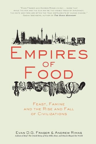 Cover image for Empires of Food: Feast, Famine, and the Rise and Fall of Civilizations