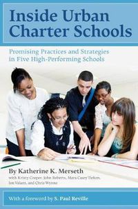 Cover image for Inside Urban Charter Schools: Promising Practices and Strategies in Five High-Performing Schools