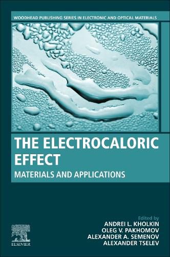 Cover image for The Electrocaloric Effect: Materials and Applications