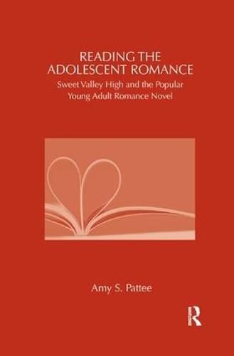 Cover image for Reading the Adolescent Romance: Sweet Valley High and the Popular Young Adult Romance Novel