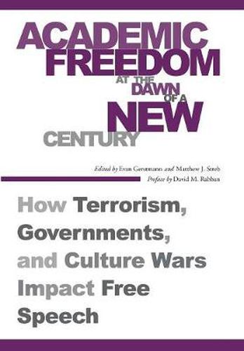 Academic Freedom at the Dawn of a New Century: How Terrorism, Governments, and Culture Wars Impact Free Speech