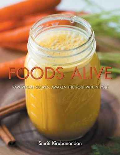 Cover image for Foods Alive: Raw vegan recipes. Awaken the yogi within you