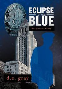 Cover image for Eclipse of the Blue: For Greater Glory