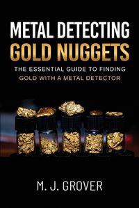 Cover image for Metal Detecting Gold Nuggets