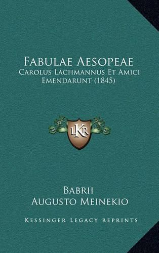 Cover image for Fabulae Aesopeae: Carolus Lachmannus Et Amici Emendarunt (1845)