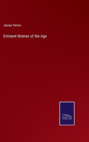 Eminent Women of the Age