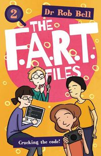 Cover image for The F.A.R.T. Files : Cracking The Code!