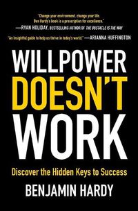 Cover image for Willpower Doesn't Work: Discover the Hidden Keys to Success