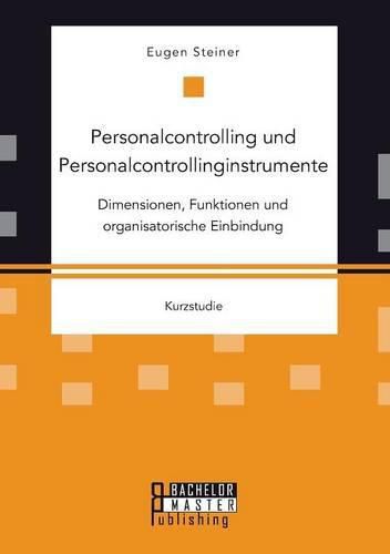 Cover image for Personalcontrolling und Personalcontrollinginstrumente: Dimensionen, Funktionen und organisatorische Einbindung