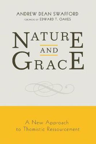 Nature and Grace: A New Approach to Thomistic Ressourcement