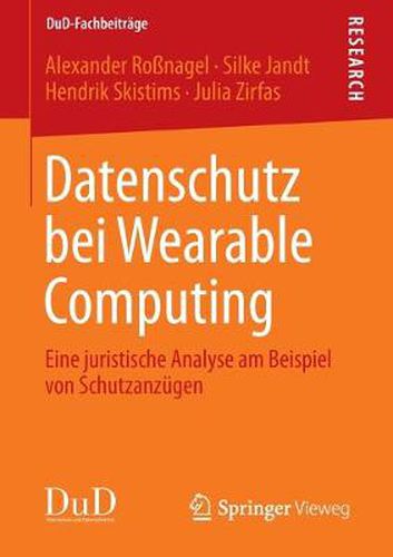 Datenschutz Bei Wearable Computing: Eine Juristische Analyse Am Beispiel Von Schutzanzugen