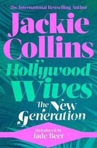 Cover image for Hollywood Wives: The New Generation: introduced by Jade Beer